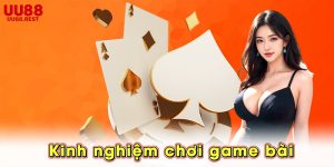 kinh nghiệm chơi game bài