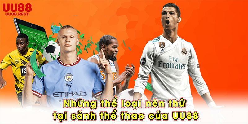Những thể loại nên thử tại sảnh thể thao của UU88